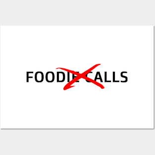 Cancel foodie calls Posters and Art